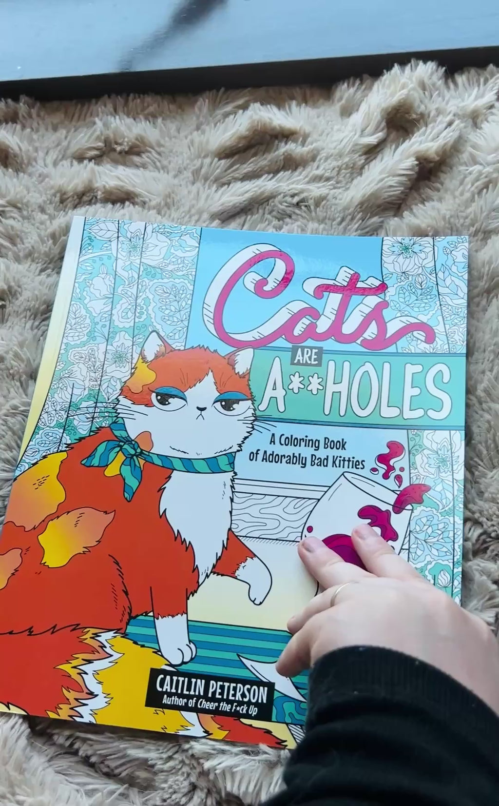 Cats Are A**Holes: A Coloring Book Of Adorably Bad Kitties